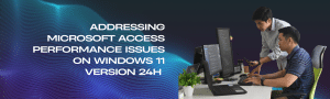 Addressing Microsoft Access Performance Issues on Windows 11 Version 24H
